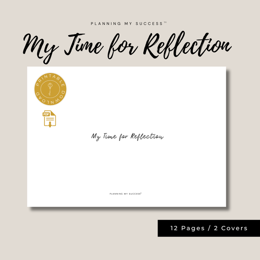 My Time for Reflection™ – Breakthroughs happen when you pause, reflect and refine.